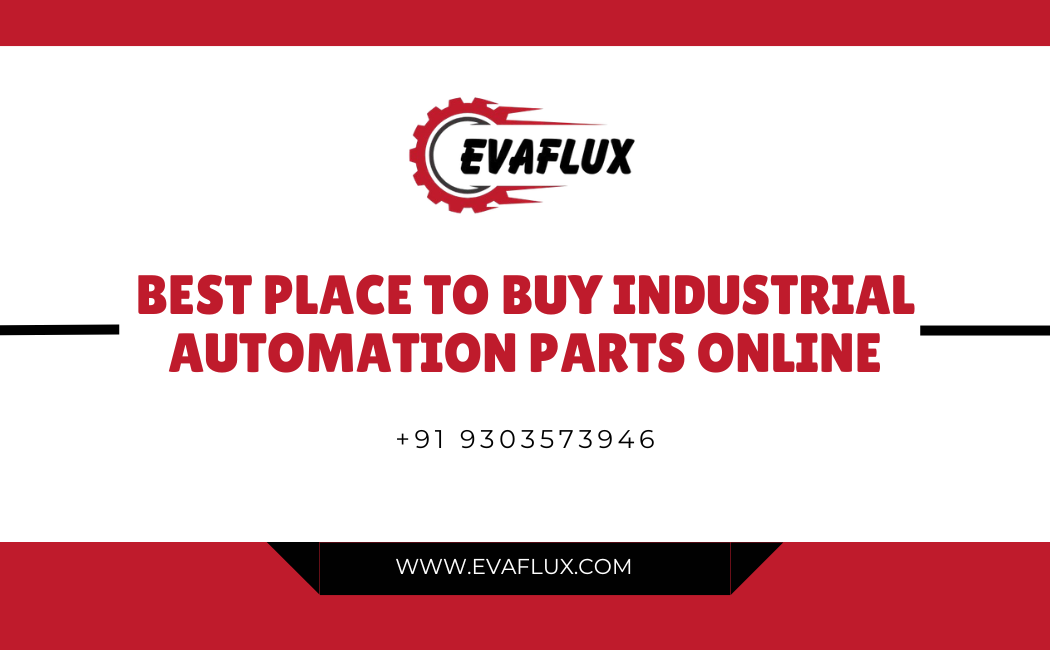Best place to buy industrial automation parts online from Evaflux supplier